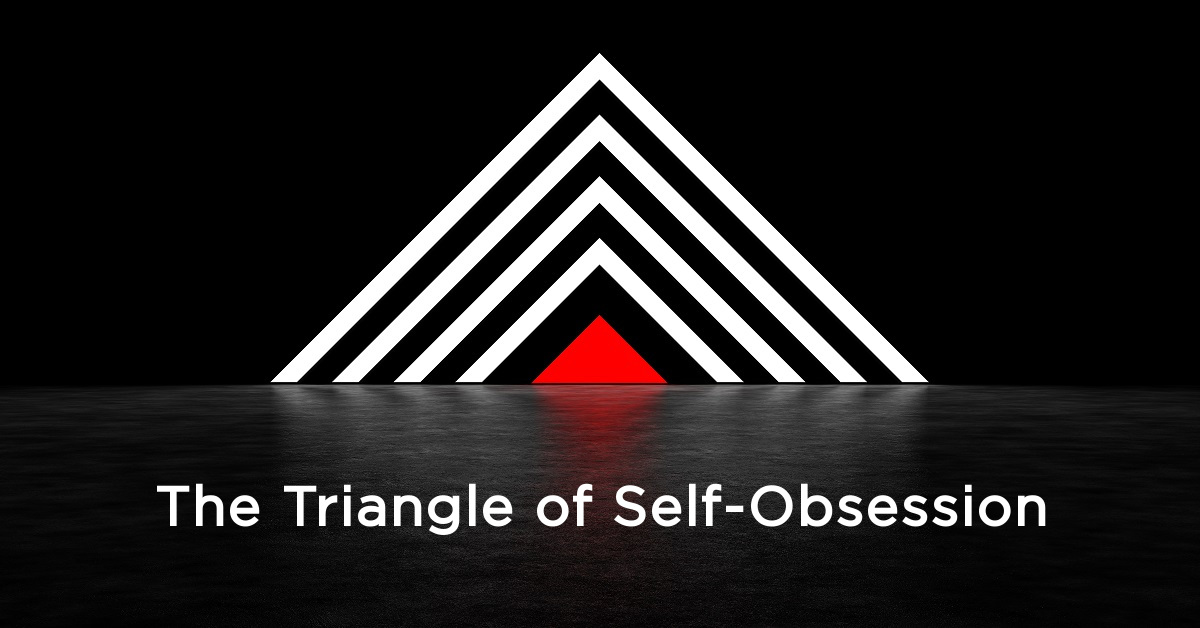 The Triangle of Self-Obsession - New England Recovery & Wellness Center