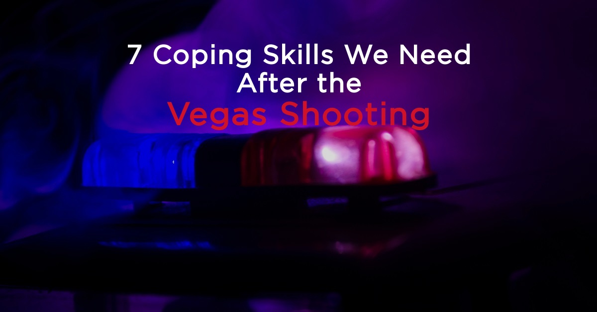 7 Coping Skills We Need After the Vegas Shooting